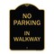 Signmission Designer Series Sign-No Parking in Walkway, Black & Gold Aluminum Sign, 18" x 24", BG-1824-23714 A-DES-BG-1824-23714 - alternate 1